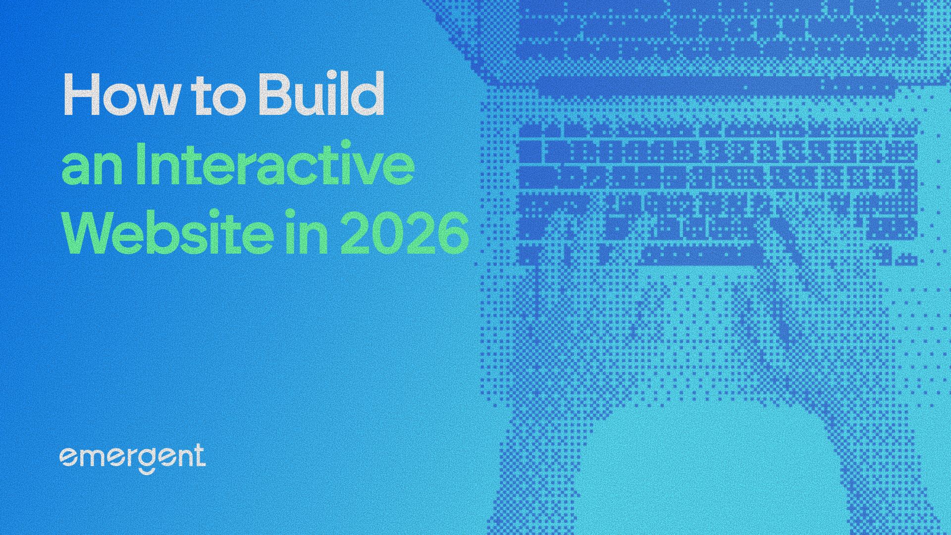 How to Build an Interactive Website in 2026 Using Modern Tools?
