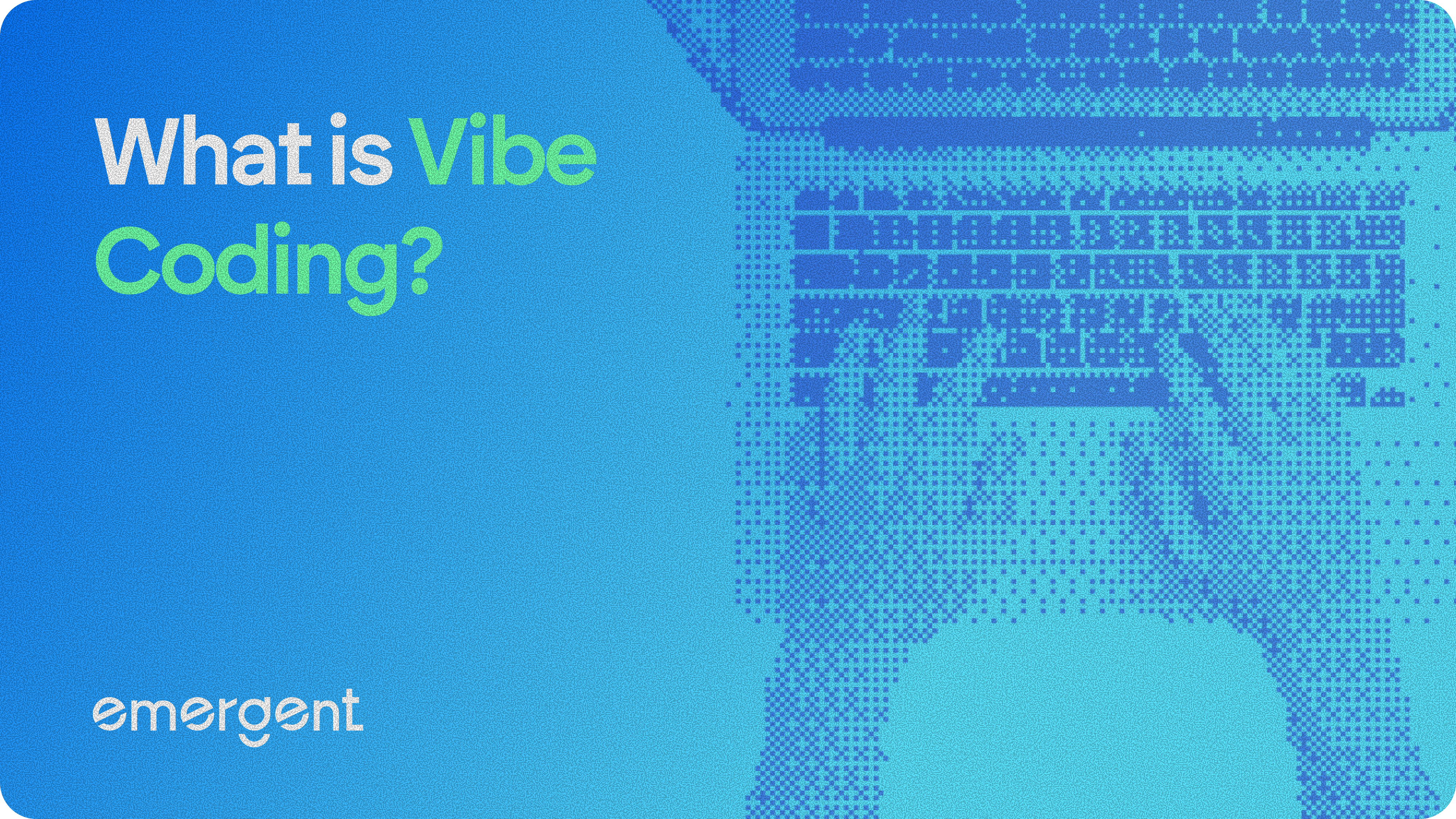 What is Vibe Coding