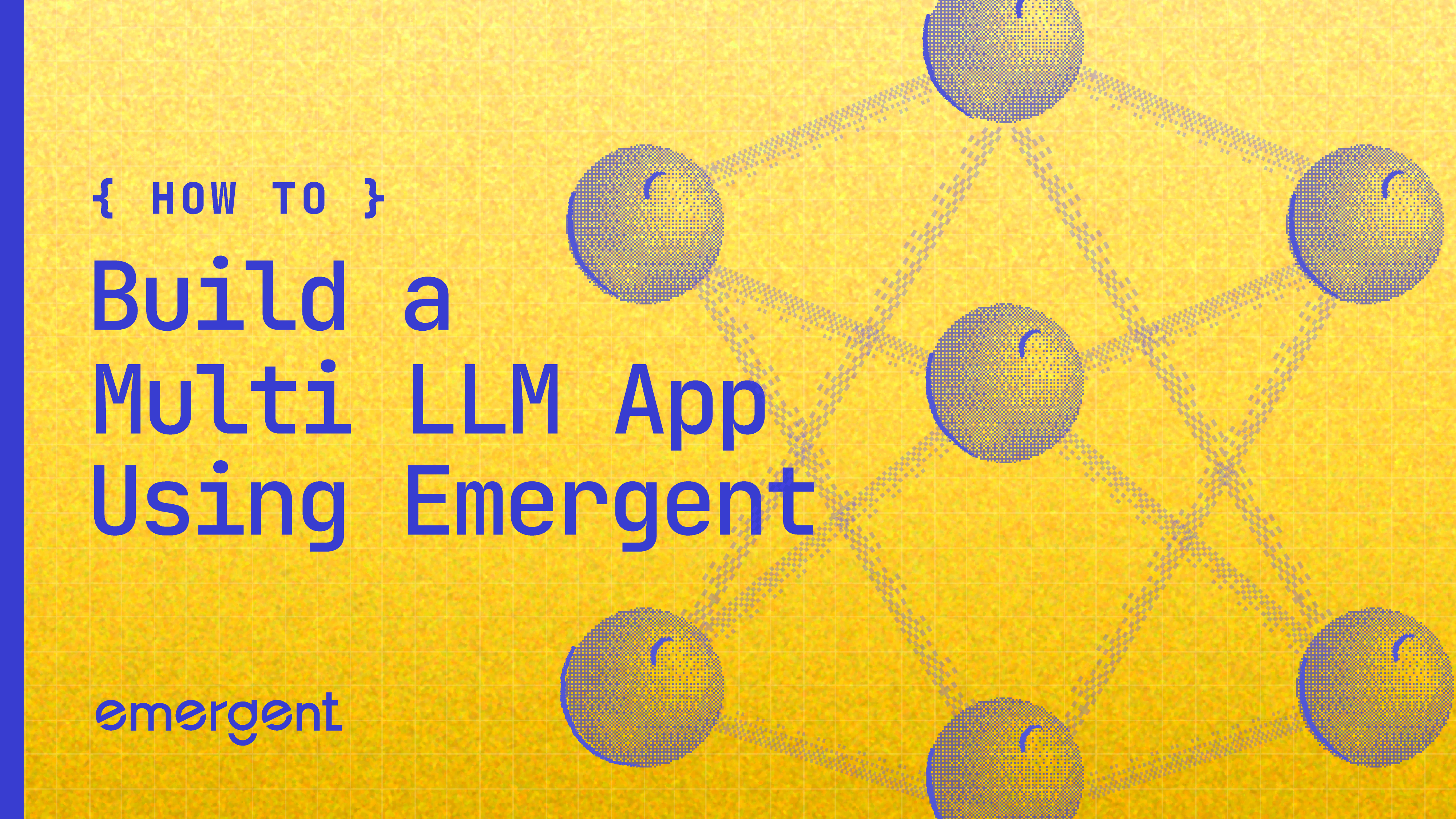 how to build a multi llm application on emergent